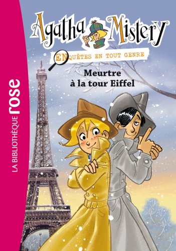 Agatha Mistery T 5 Meurtre à la tour Eiffel