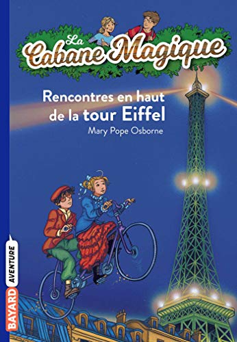 Cabane magique T 30 Rencontres en haut de la Tour Eiffel (La)