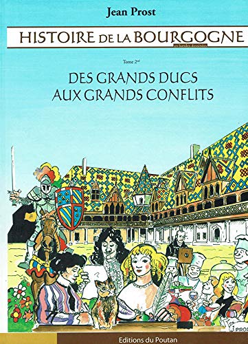Histoire de la Bourgogne en bandes dessinées T 2 Des grands ducs aux grands conflits
