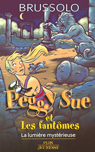 Peggy Sue et les fantômes T 9 La lumière mystérieuse