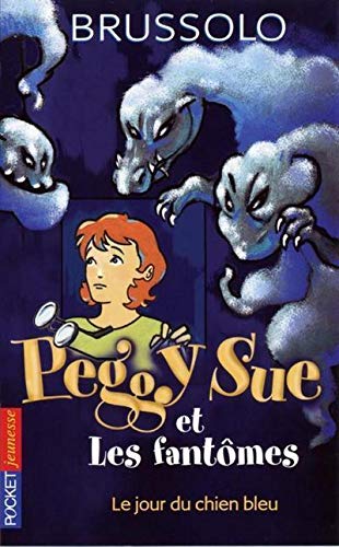 Peggy Sue et les fantômes T1 Le jour du chien bleu