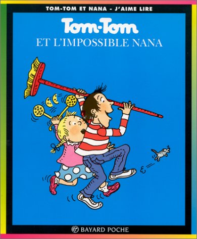 Tom-Tom et Nana T 1 l'impossible nana