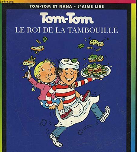 Tom-Tom et Nana T 3 Le roi de la tambouille
