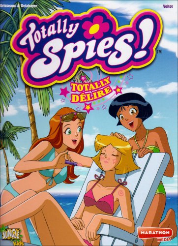 Totally spies ! T 7 Totally délire